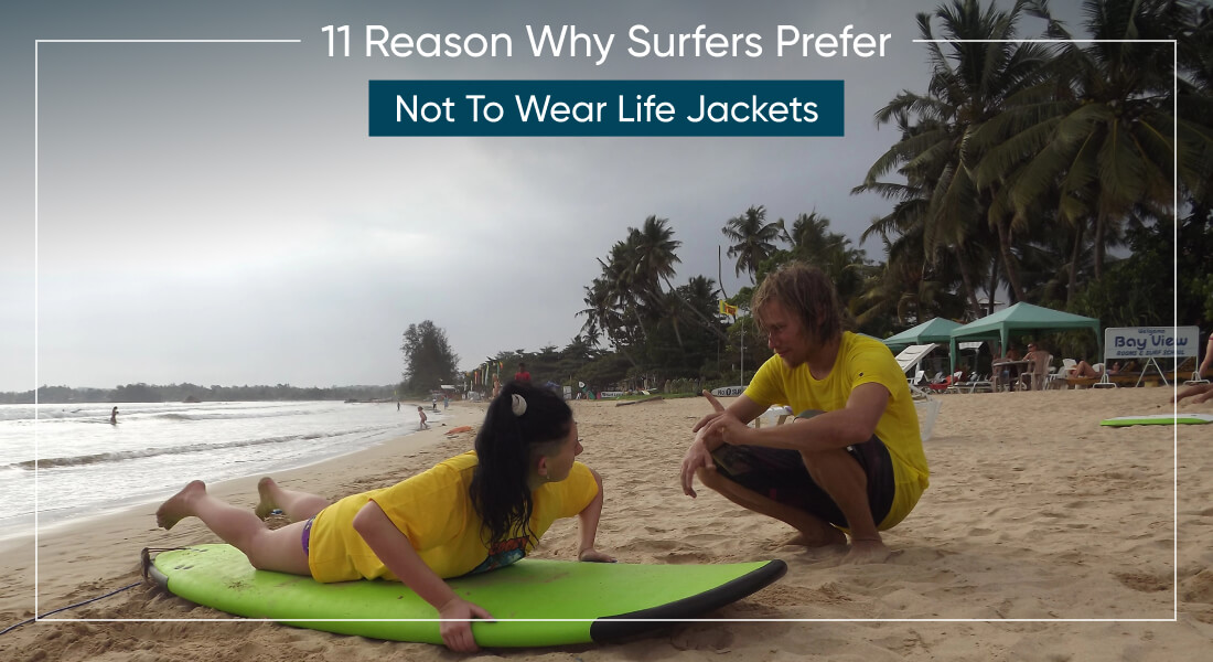 11 Reasons Why Surfers Prefer Not To Wear Life Jackets