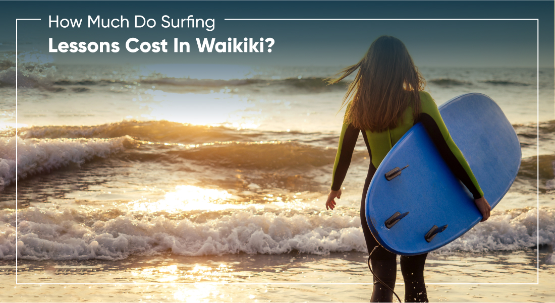 How Much Do Surfing Lessons Cost In Waikiki?