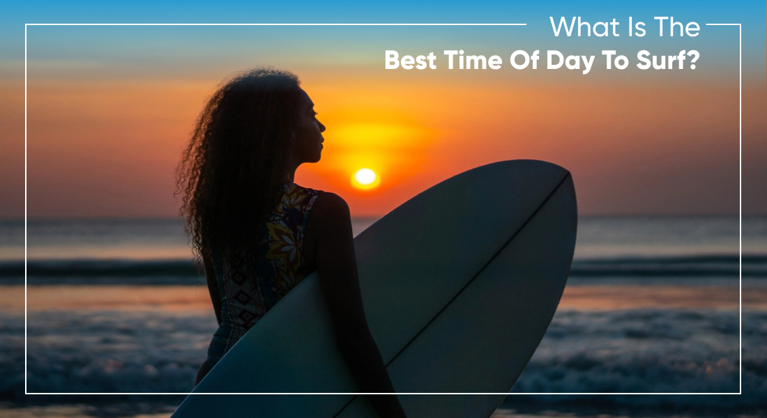 what-is-the-best-time-of-day-to-surf